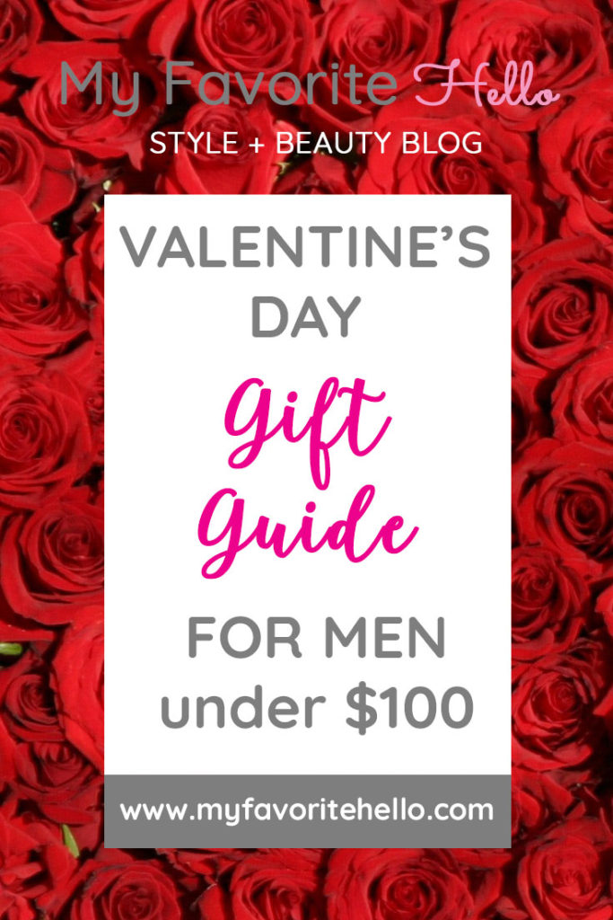 MYFAVORITEHELLO.COM || Valentine's Day Gift Guide for Men || Valentine's Day Gift Guide for Him || Gift Ideas for Him || Gift Ideas for Men || Gifts under $100