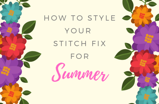 How to Style Your Stitch Fix for Summer