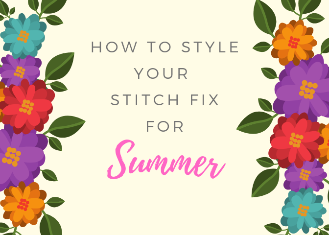 How to Style Your Stitch Fix for Summer